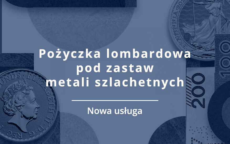 Pożyczka pod zastaw
metali szlachetnych